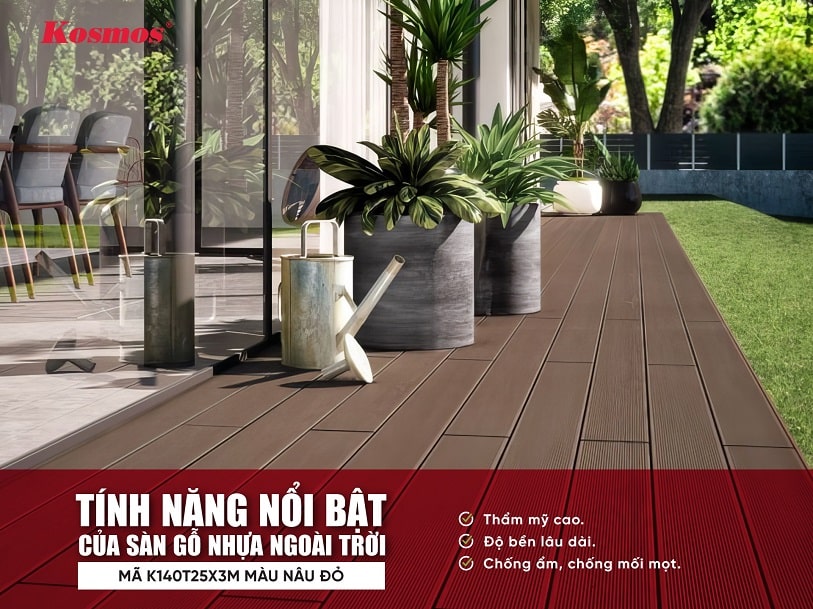 Tính năng nổi bật của sàn gỗ nhựa ngoài trời K140T25X3M màu nâu đỏ