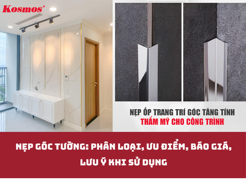 Nẹp góc tường: Phân loại, ưu điểm, báo giá, lưu ý khi sử dụng