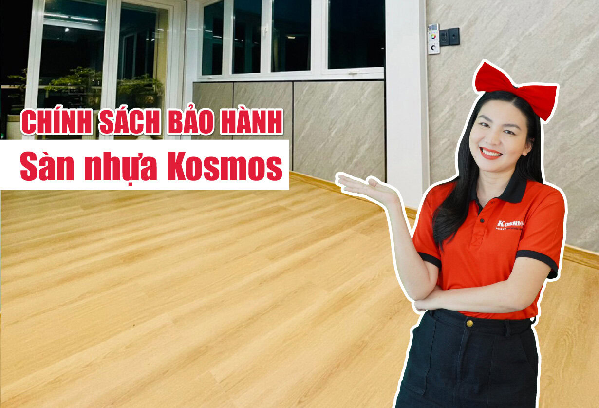Chính sách bảo hành sàn nhựa của Kosmos Việt Nam