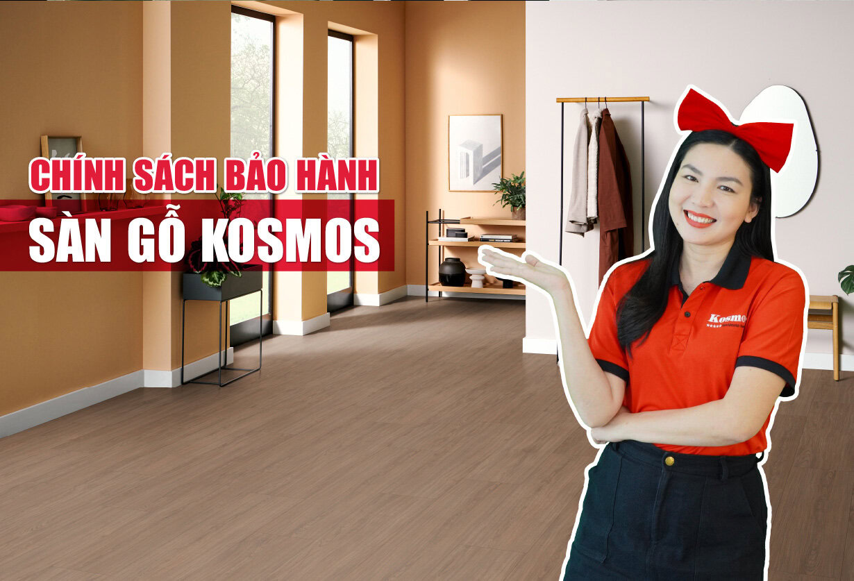 Chính sách bảo hành sàn gỗ Kosmos – Sàn gỗ Việt Nam cao cấp