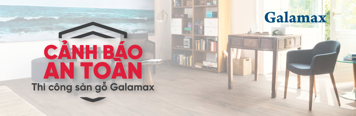 banner-canh-bao-an-toan-san-go-galamax