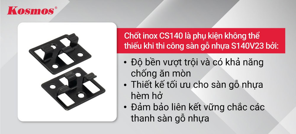 Chốt inox CS140 là phụ kiện không thể thiếu khi thi công sàn gỗ nhựa S140V23 Chốt inox CS140 là phụ kiện không thể thiếu khi thi công sàn gỗ nhựa S140V23