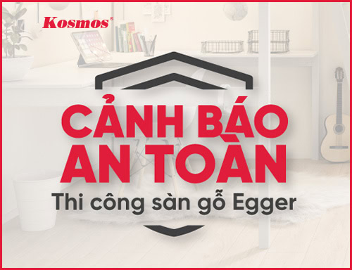 CẢNH BÁO AN TOÀN SÀN GỖ EGGER