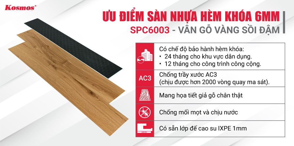 Ưu điểm sàn nhựa hèm khóa 6mm Kosmos SPC6003 Ưu điểm sàn nhựa hèm khóa 6mm Kosmos SPC6003
