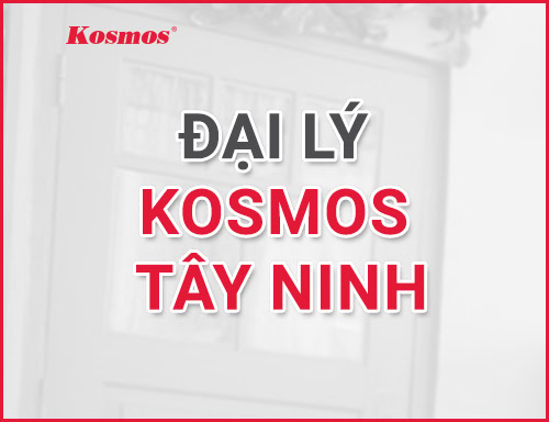 Tìm đại lý Kosmos tại tỉnh Tây Ninh ở đâu? Địa chỉ và cách liên hệ?