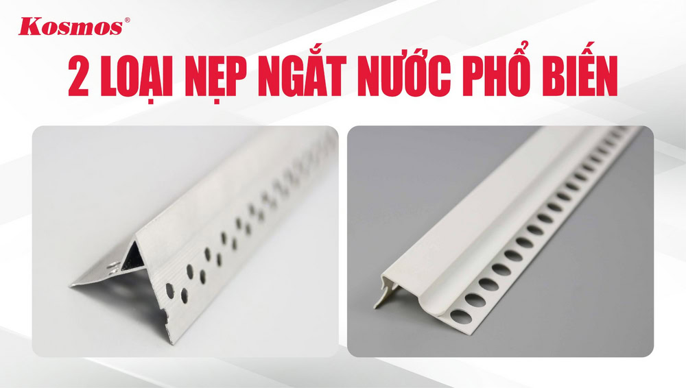 2 loại nẹp ngắt nước phổ biến