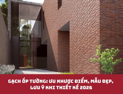 Gạch ốp tường: Ưu nhược điểm, mẫu đẹp, lưu ý khi thiết kế