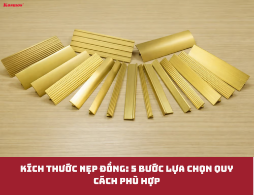 Kích thước nẹp đồng: 5 bước lựa chọn quy cách phù hợp