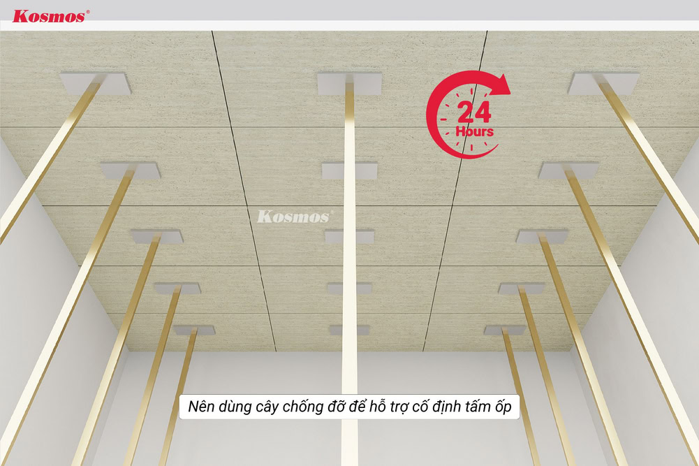 Nên dùng cây chống đỡ trong 24 giờ đầu để cố định tấm ốp