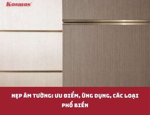 Nẹp âm tường: Ưu điểm, ứng dụng, các loại phổ biến 2026