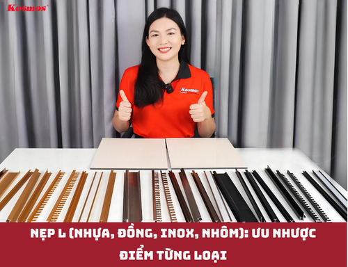 Nẹp L (nhựa, đồng, inox, nhôm): Ưu nhược điểm từng loại 2026