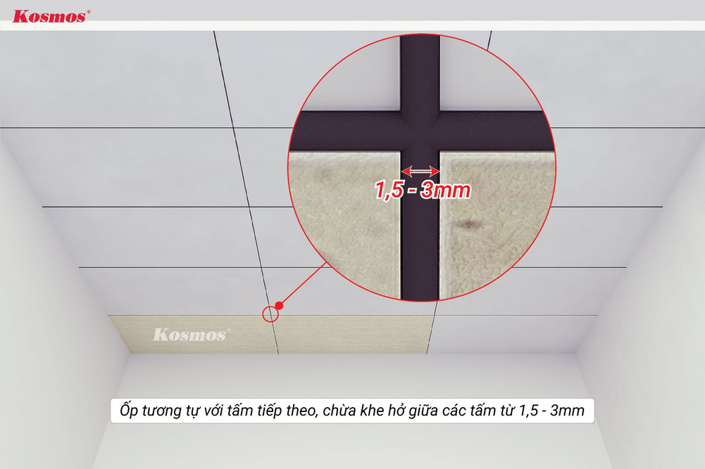 Ốp trần tự với tấm tiếp theo, chừa khe hở giữa các tấm từ 1,5 - 3mm