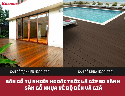 Sàn gỗ tự nhiên ngoài trời là gì? So sánh với sàn gỗ nhựa về độ bền và giá