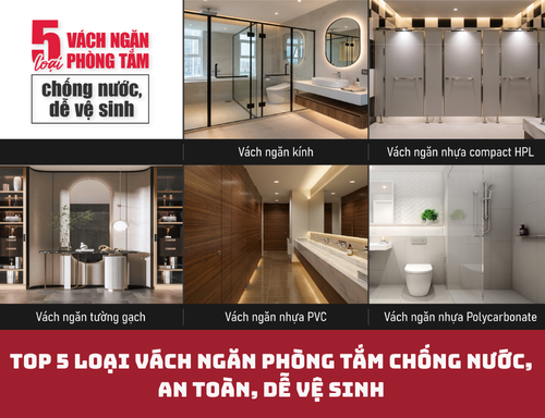Top 5 loại vách ngăn phòng tắm chống nước, an toàn, dễ vệ sinh 2026