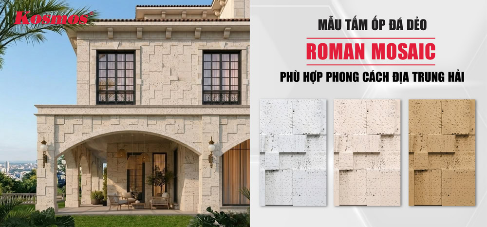 Mẫu tấm ốp đá dẻo Roman Mosaic phù hợp phong cách Địa Trung Hải