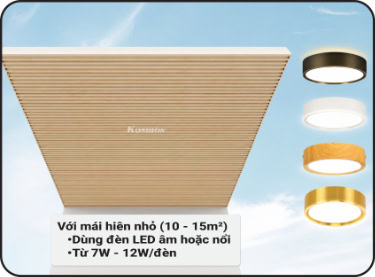 Với mái hiên nhỏ (10 - 15m²) dùng đèn LED âm trần hoặc nổi 7W - 12W/đèn