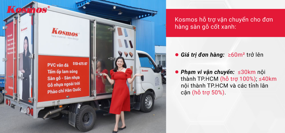Chính sách hỗ trợ vận chuyển sàn gỗ công nghiệp cốt xanh Kosmos
