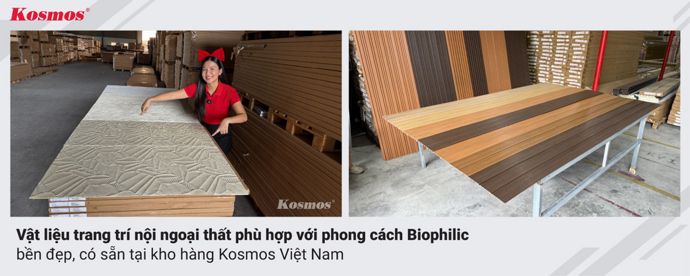 Kosmos Việt Nam phân phối đa dạng vật liệu hoàn thiện phong cách Biophilic Kosmos Việt Nam phân phối đa dạng vật liệu hoàn thiện phong cách Biophilic